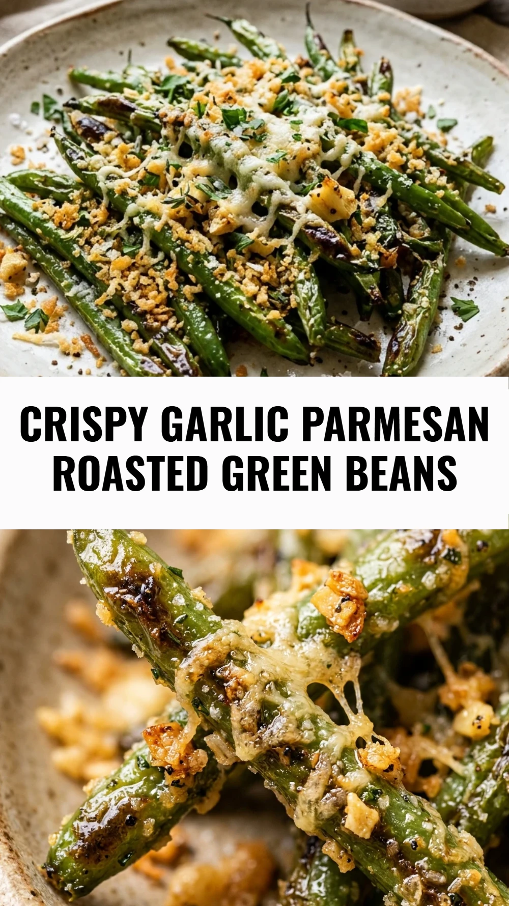 Crispy Garlic Parmesan Roasted Green Beans