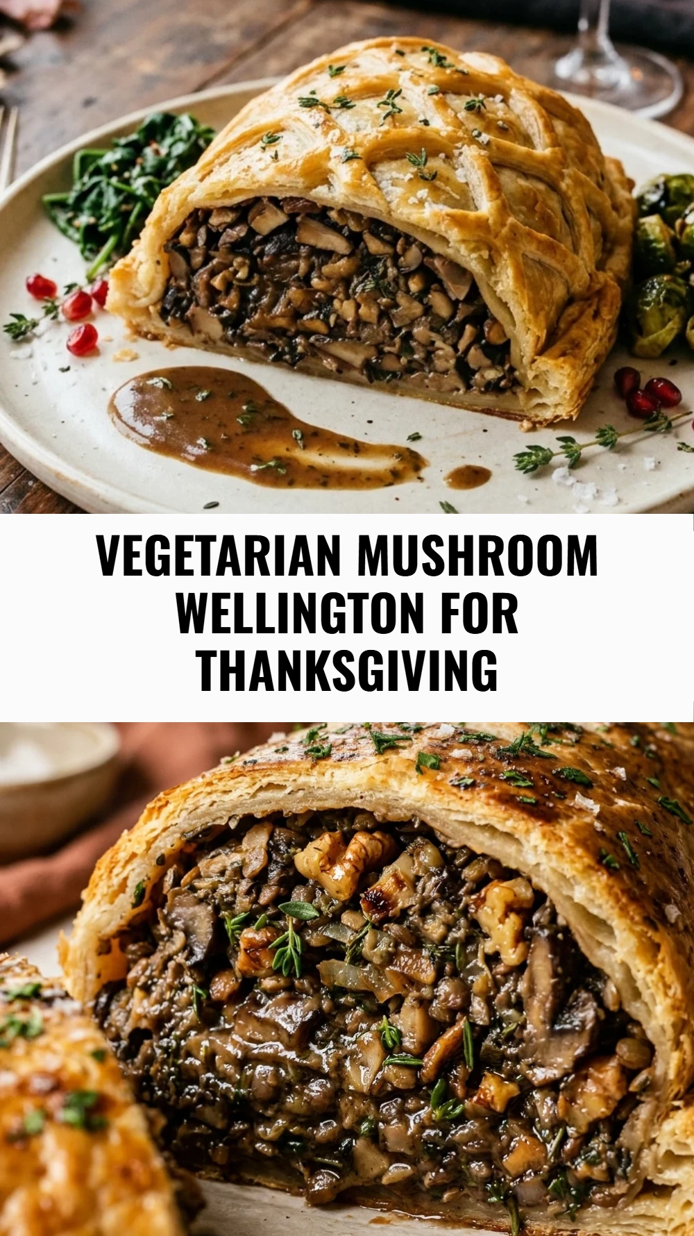 Vegetarian Mushroom Wellington for Thanksgiving
